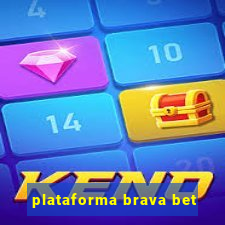 plataforma brava bet